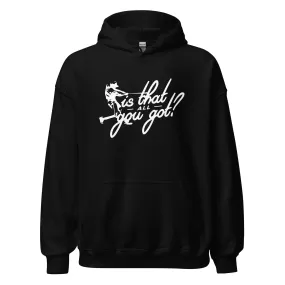 Is That All You Got - Adult Hoodie