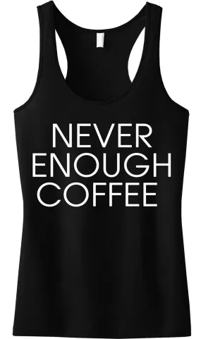 NEVER ENOUGH COFFEE Tank Top